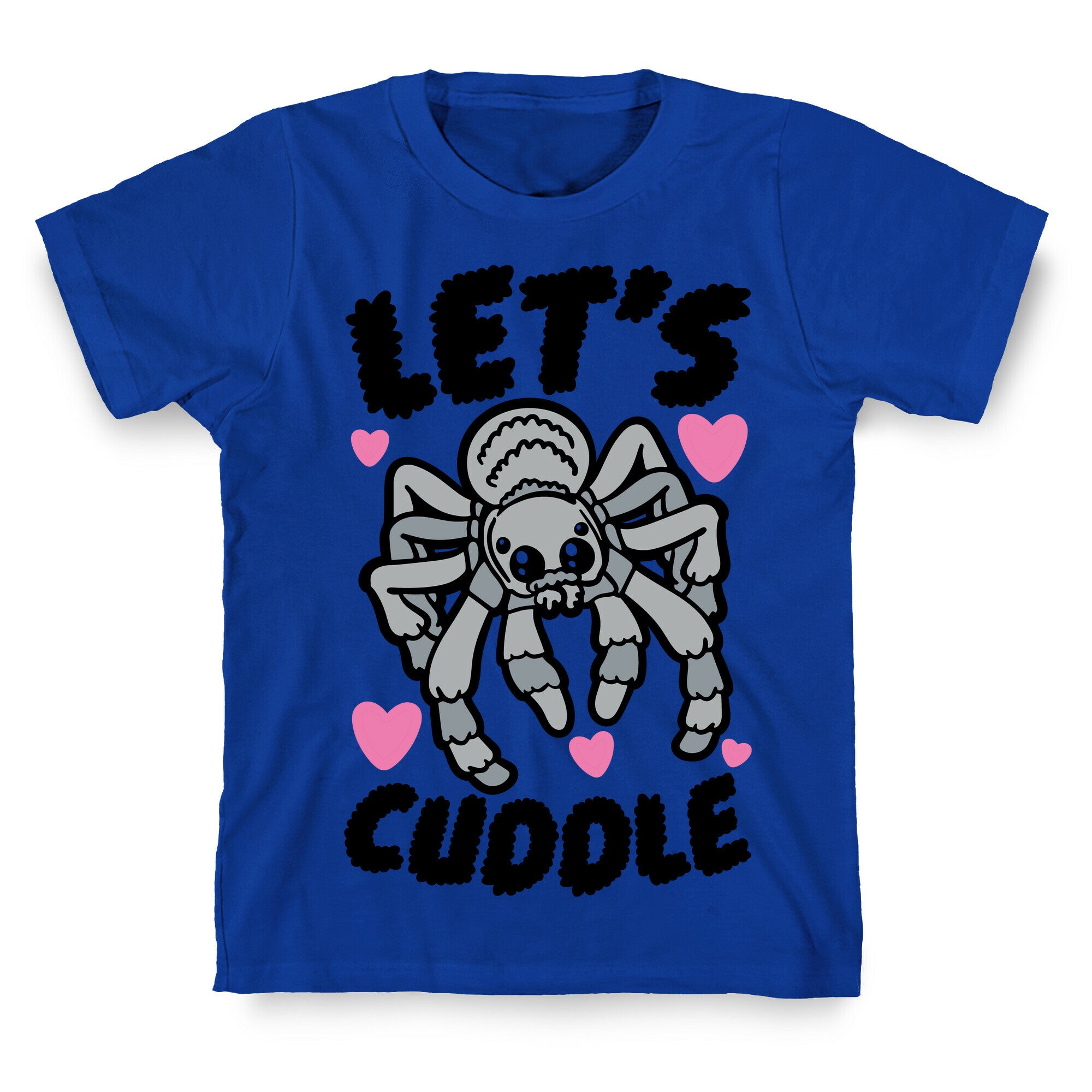 Let's Cuddle Tarantula T-Shirt